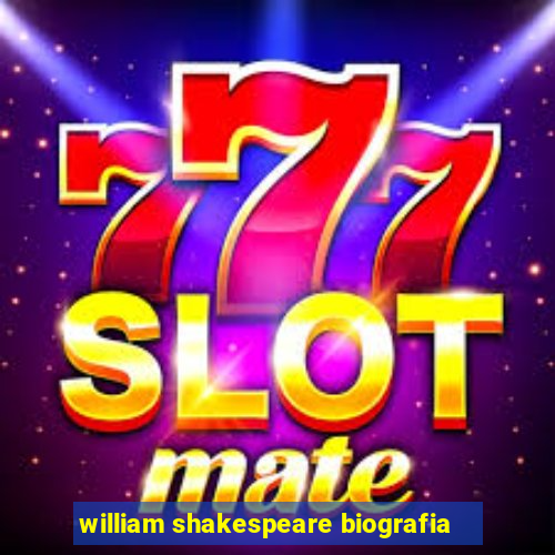 william shakespeare biografia